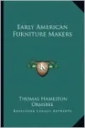 Early American Furniture Makers