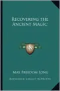 Recovering the Ancient Magic