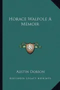Horace Walpole a Memoir