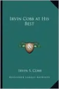 Irvin Cobb at His Best