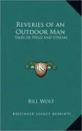 Reveries of an Outdoor Man: Tales of Field and Stream