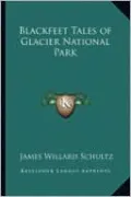 Blackfeet Tales of Glacier National Park