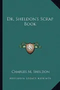 Dr. Sheldon's Scrap Book