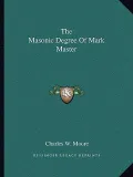 The Masonic Degree of Mark Master
