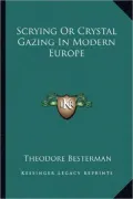 Scrying Or Crystal Gazing In Modern Europe