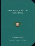 Satan, Antichrist And The Satanic Trinity