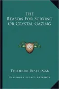 The Reason For Scrying Or Crystal Gazing