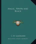 Magic, White and Black