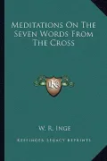 Meditations on the Seven Words from the Cross