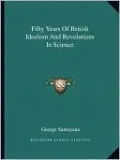 Fifty Years Of British Idealism And Revolutions In Science