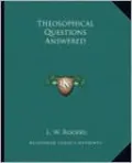 Theosophical Questions Answered