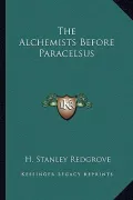 The Alchemists Before Paracelsus