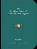 The Last Four Gathas Of Zarathustra And Legends