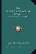 The Secret Science at Work: New Light on Prayer