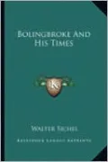 Bolingbroke And His Times