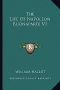 The Life of Napoleon Buonaparte V1