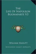 The Life of Napoleon Buonaparte V3