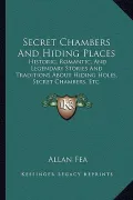 Secret Chambers and Hiding Places