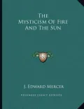 The Mysticism of Fire and the Sun