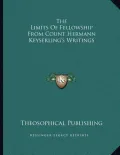 The Limits of Fellowship from Count Hermann Keyserling's Writings