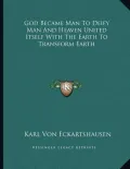 God Became Man to Deify Man and Heaven United Itself with the Earth to Transform Earth