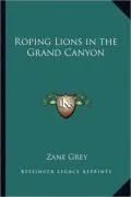 Roping Lions in the Grand Canyon