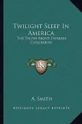 Twilight Sleep in America