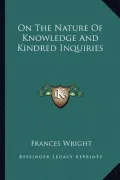 On the Nature of Knowledge and Kindred Inquiries