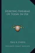 Sporting Firearms of Today in Use