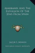 Abarbanel and the Expulsion of the Jews from Spain