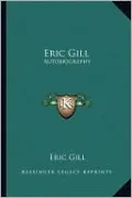 Eric Gill: Autobiography