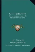 On Tyranny: An Interpretation Of Xenophon's Hiero