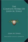 The Complete Works of John M. Synge
