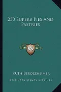 250 Superb Pies and Pastries