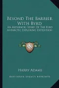Beyond the Barrier with Byrd