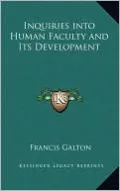 Inquiries into Human Faculty and Its Development