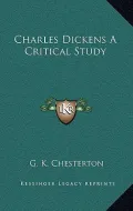 Charles Dickens a Critical Study