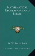 Mathematical Recreations and Essays
