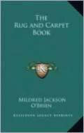 The Rug and Carpet Book