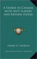 A Yankee in Canada with Anti Slavery and Reform Papers