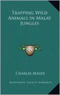 Trapping Wild Animals in Malay Jungles