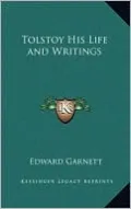 Tolstoy His Life and Writings