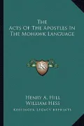 The Acts of the Apostles in the Mohawk Language