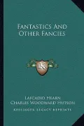 Fantastics and Other Fancies