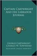 Captain Cartwright And His Labrador Journal