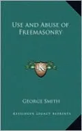 Use and Abuse of Freemasonry