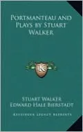 Portmanteau and Plays by Stuart Walker