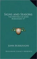 Signs and Seasons: The Writings of John Burroughs V7