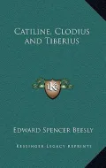 Catiline, Clodius and Tiberius