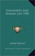 Theosophy and Human Life 1905